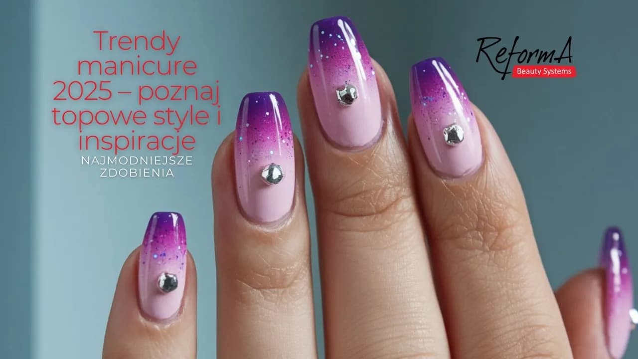 Stylizacja paznokci: Trendy 2025/26, hybryda, żel, triki