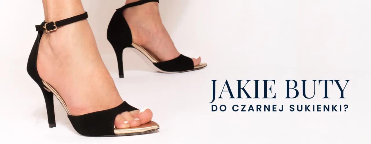 Jakie buty do czarnej sukienki? Idealne połączenia na każdą okazję
